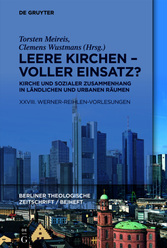 2022 Leere Kirchen – voller Einsatz? Kirche und sozialer Zusammenhang in ländlichen und urbanen Räumen: XXVIII. Werner-Reihlen-Vorlesungen