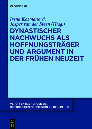 Dynastischer Nachwuchs als Hoffnungsträger und Argument in der Frühen Neuzeit