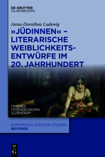 "Jüdinnen" - Literarische Weiblichkeitsentwürfe im 20. Jahrhundert