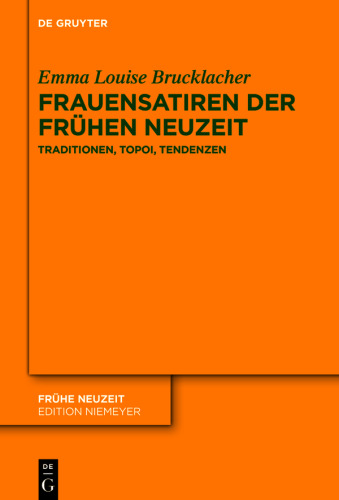 Frauensatiren der Frühen Neuzeit: Traditionen, Topoi, Tendenzen