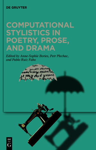 Computational Stylistics in Poetry, Prose, and Drama
