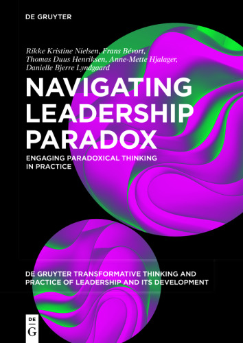 Navigating Leadership Paradox: Engaging Paradoxical Thinking in Practice