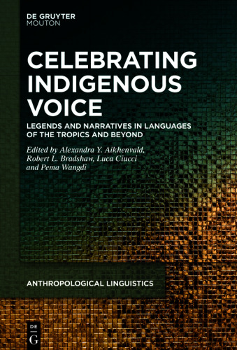 Celebrating Indigenous Voice: Legends and Narratives in Languages of the Tropics and Beyond