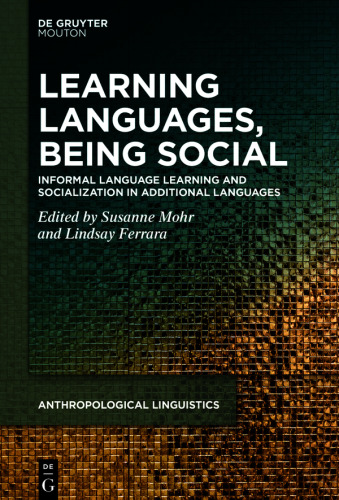 Learning Languages, Being Social: Informal Language Learning and Socialization in Additional Languages