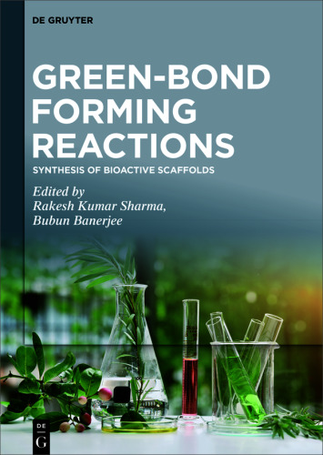 Green-Bond Forming Reactions: Volume 2 Synthesis of Bioactive Scaffolds