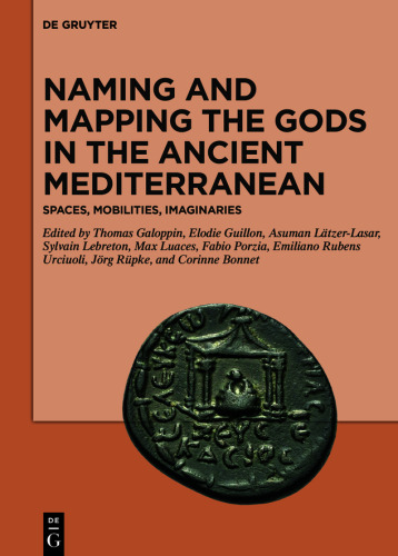 Naming and Mapping the Gods in the Ancient Mediterranean: Spaces, Mobilities, Imaginaries