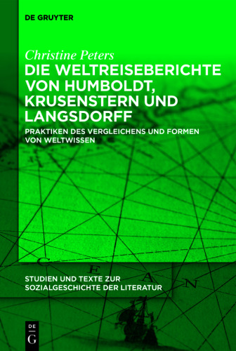 Die Weltreiseberichte von Humboldt, Krusenstern und Langsdorff: Praktiken des Vergleichens und Formen von Weltwissen