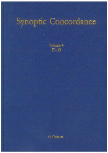 Synoptic Concordance: Vol 4 P[i] - O[mega]