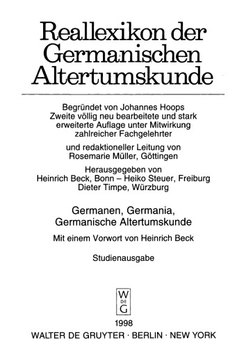 Reallexikon der Germanischen Altertumskunde. [Die Germanen]: Germanen, Germania, Germanische Altertumskunde. [Nachdr. d. Artikels aus Bd 11 (1998)]
