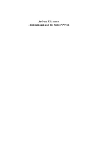 Idealisierungen und das Ziel der Physik: Eine Untersuchung zum Realismus, Empirismus und Konstruktivismus in der Wissenschaftstheorie