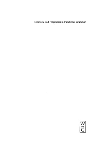 Discourse and Pragmatics in Functional Grammar