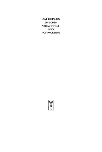Uwe Johnson zwischen Vormoderne und Postmoderne: Internationales Uwe Johnson Symposium 22.-24 9.1994