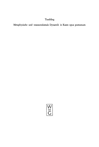 Metaphysische und transzendentale Dynamik in Kants opus postumum