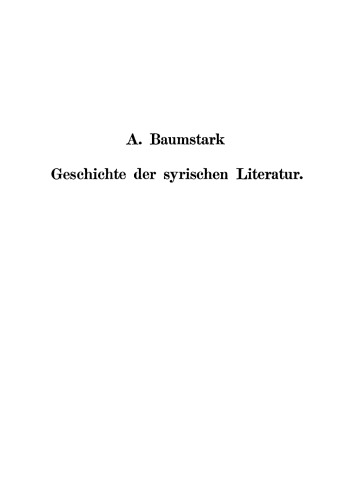 Geschichte der syrischen Literatur: Mit Ausschluß der christlich-palästinensischen Texte