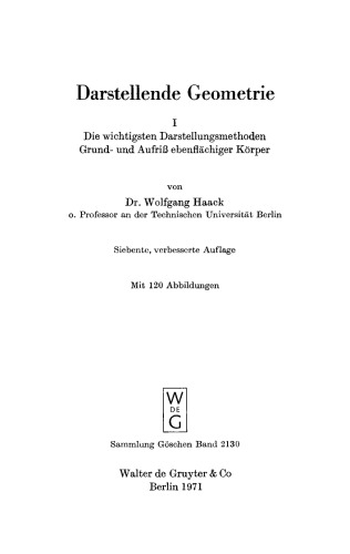 Darstellende Geometrie: Band 1 Die wichtigsten Darstellungsmethoden. Grund- und Aufriß ebenflächiger Körper