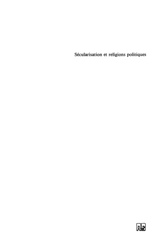 Sécularisation et Religions Politiques: With a summary in English