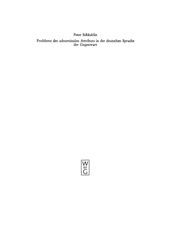 Probleme des adnominalen Attributs in der deutschen Sprache der Gegenwart: Morpho-syntaktische und semantische Untersuchungen