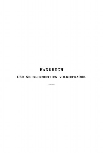 Handbuch der neugriechischen Volkssprache: Grammatik, Texte, Glossar