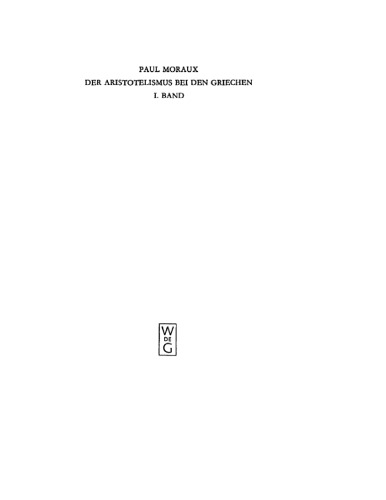 Der Aristotelismus bei den Griechen: Band 1 Die Renaissance des Aristotelismus im I. Jh. v. Chr.
