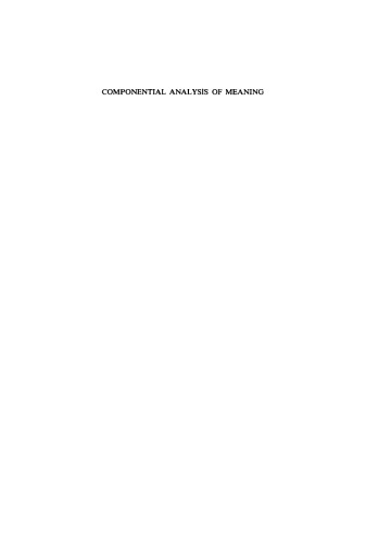 A Componential Analysis of Meaning: An Introduction to Semantic Structures
