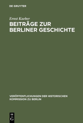 Beiträge zur Berliner Geschichte: Ausgewählte Aufsätze