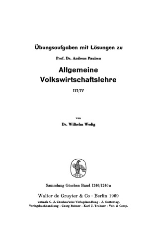Übungsaufgaben mit Lösungen zu Paulsen “Allgemeine Volkswirtschaftslehre”, III/IV