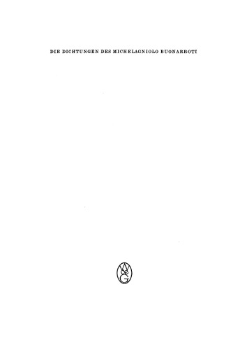 Die Dichtungen des Michelagniolo Buonarroti