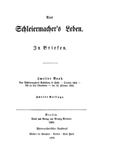 Aus Schleiermachers Leben: Band 2 Von Schleiermachers Anstellung in Halle bis an sein Lebensende, den 12. Februar 1834
