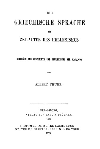 Die griechische Sprache im Zeitalter des Hellenismus: Beiträge zur Geschichte und Beurteilung der KOINH