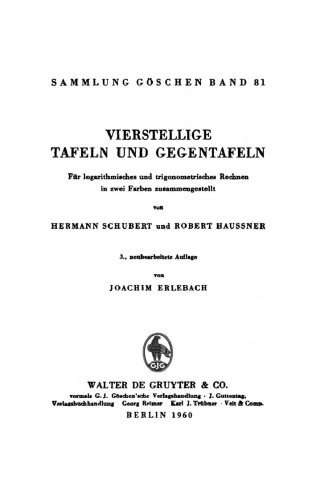 Vierstellige Tafeln und Gegentafeln: Für logarithmisches und trigonometrisches Rechnen in zwei Farben zusammengestellt