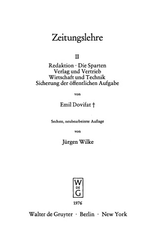 Zeitungslehre: Band 2 Redaktion - Die Sparten; Verlag und Vertrieb, Wirtschaft und Technik - Sicherung der öffentlichen Aufgabe
