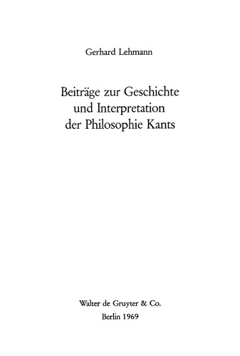 Beiträge zur Geschichte und Interpretation der Philosophie Kants