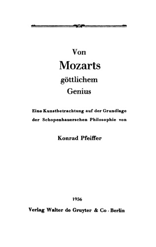 Von Mozarts göttlichem Genius: Eine Kunstbetrachtung auf der Grundlage der Schopenhauerschen Philosophie