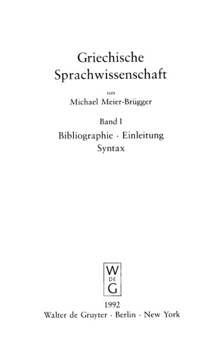 Griechische Sprachwissenschaft: Band 1 Bibliographie. Einleitung. Syntax