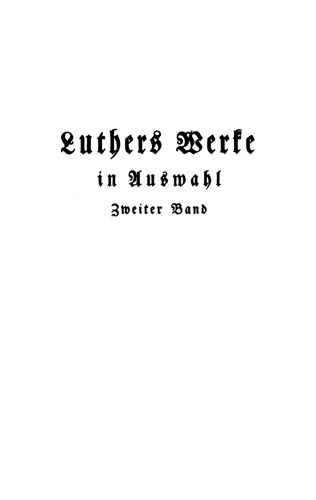 Luthers Werke in Auswahl Band 2 Schriften von 1520–1524