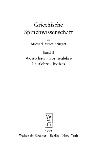 Griechische Sprachwissenschaft: Band 2 Wortschatz. Formenlehre. Lautlehre. Indizes