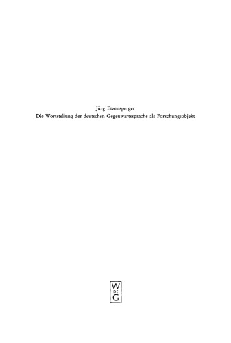 Die Wortstellung der deutschen Gegenwartssprache als Forschungsobjekt: Mit einer kritisch referierenden Bibliographie