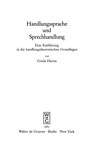 Handlungssprache und Sprechhandlung: Eine Einführung in die handlungstheoretischen Grundlagen