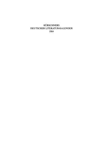 Kürschners Deutscher Literatur-Kalender auf das Jahr ...: 59. Jahrgang 1984