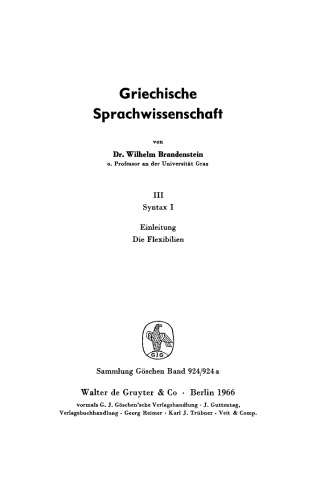 Griechische Sprachwissenschaft: Band 3 Syntax, I. Einleitung. Die Flexibilien