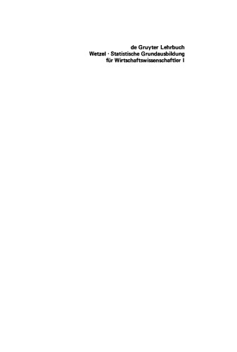 Statistische Grundausbildung für Wirtschaftswissenschaftler: Band 1 Beschreibende Statistik