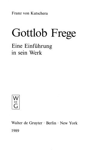 Gottlob Frege : Eine Einführung in sein Werk