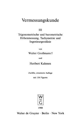 Vermessungskunde: Band 3 Trigonometrische und barometrische Höhenmessung, Tachymetrie und Ingenieurgeodäsie