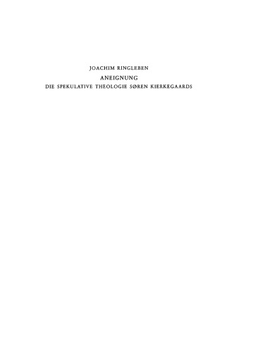 Aneignung: Die spekulative Theologie Soren Kierkegaards