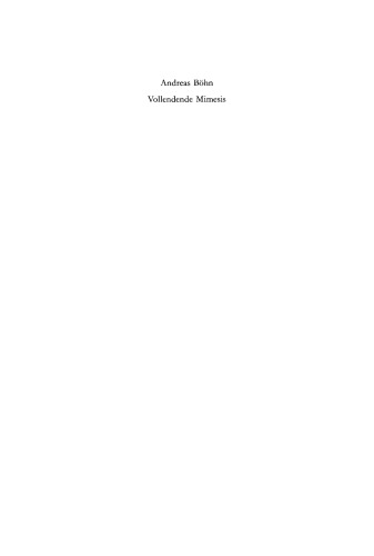 Vollendende Mimesis: Wirklichkeitsdarstellung und Selbstbezüglichkeit in Theorie und literarischer Praxis