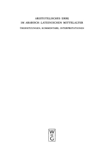 Aristotelisches Erbe im arabisch-lateinischen Mittelalter: Übersetzungen, Kommentare, Interpretationen