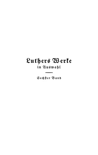 Luthers Werke in Auswahl Band 6 Luthers Briefe