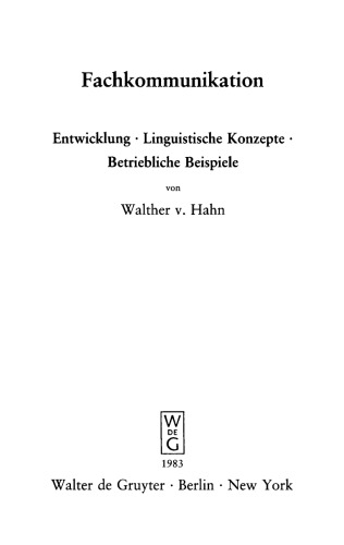 Fachkommunikation: Entwicklung - Linguistische Konzepte - Betriebliche Beispiele