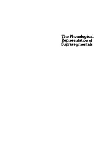 The Phonological Representation of Suprasegmentals: Studies on African Languages Offered to John M. Stewart on his 60th Birthday