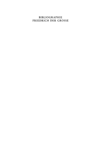 Bibliographie Friedrich der Grosse 1786-1986: Das Schrifttum des deutschen Sprachraums und der Übersetzungen aus Fremdsprachen